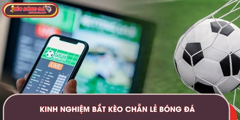 keo-chan-le-bong-da-kinh-nghiem-choi